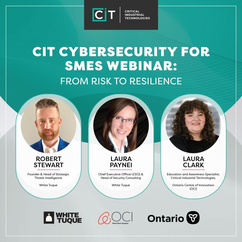 The Critical Industrial Technologies (CIT) initiative co-hosts a cybersecurity edu-webinar with White Tuque to bring SMEs from risk to resilience